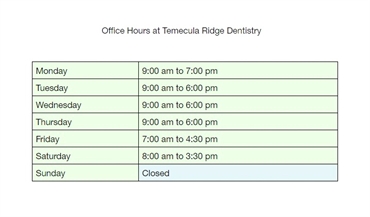 Office hours at Temecula Ridge Dentistry