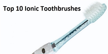 Top 10 ionic toothbrushes