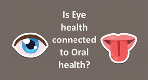 Unexpected Connections Between Oral and Eye Health
