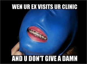 When your ex comes to the dental clinic and you don't give a dam