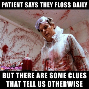 Patient says that he flosses every day but there are some clues that tell us otherwise 