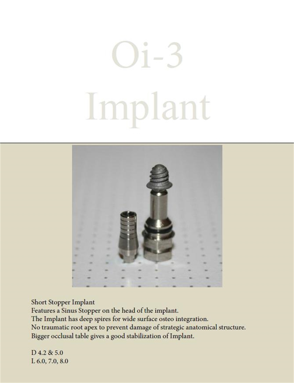 Short Stopper Implant features a Sinus Stopper on the head of the implant. 