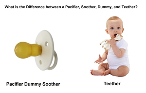 What is the difference between pacifier, soother, dummy, and teether?