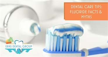 Dental Care Tips  Fluoride Facts and Myths