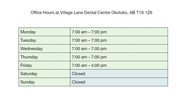 Office Hours at Village Lane Dental Centre Okotoks AB T1S 1Z6