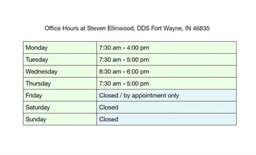 Office Hours at Steven Ellinwood DDS Fort Wayne IN 46835