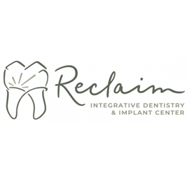 Reclaim Integrative Dentistry and Implant Center