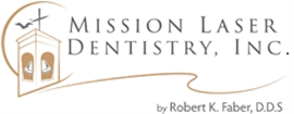 Mission Laser Dentistry Robert K Faber DDS Inc