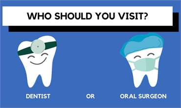 Dentist or Oral Surgeon Which is Best Choice