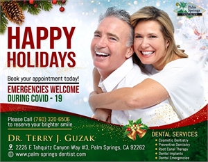 Happy Holidays from Dr. Terry J. Guzak & entire team at Palm Springs Dentistry.